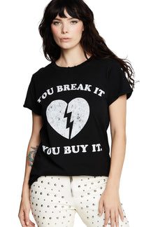 You Break It You Buy It Tee
