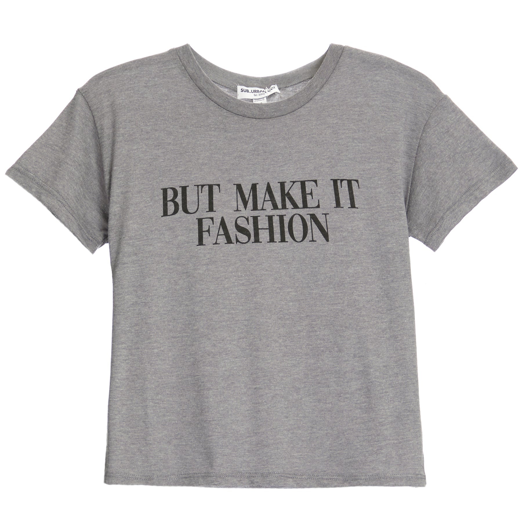 But Make It Fashion Tee